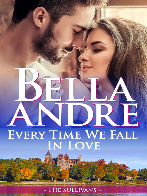 Title details for Every Time We Fall In Love by Bella Andre - Available